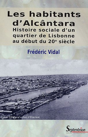 Les habitants d'Alcântara : histoire sociale d'un quartier de Lisbonne au début du XXe siècle