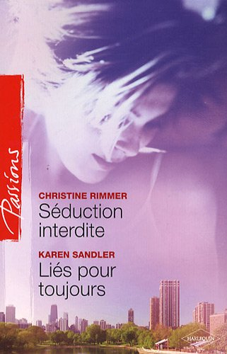 Séduction interdite. Liés pour toujours