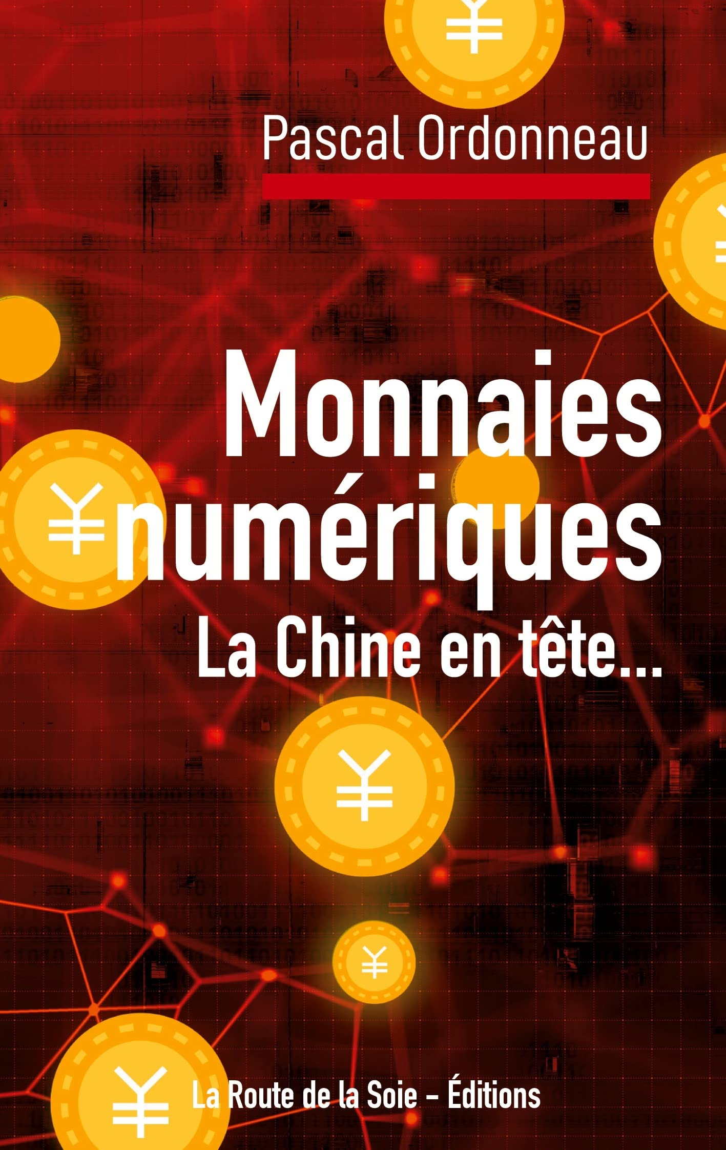 Monnaies numériques, la Chine en tête... : Conséquences financières locales et internationales