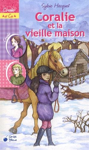 Coralie et Cie. Vol. 9. Coralie et la vieille maison
