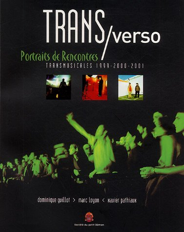 Trans-verso : portraits de rencontres : transmusicales 1999-2000-2001