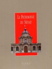 Le patrimoine du parlement : France, Assemblée nationale, Sénat, Congrès de Versailles
