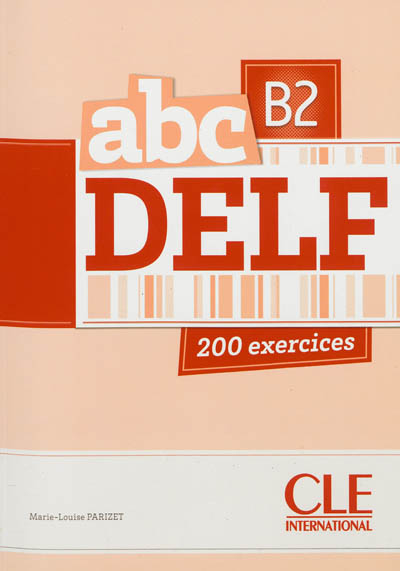 Abc DELF, B2 : 200 exercices