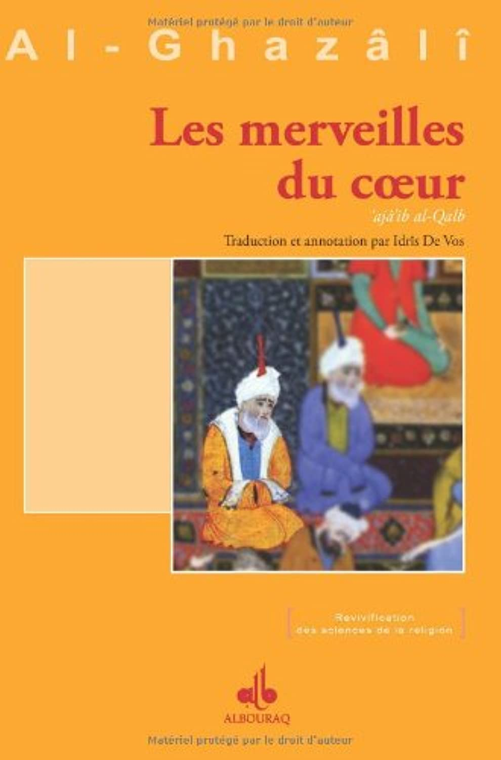 Les merveilles du coeur. 'ajâ'ib al-Qalb