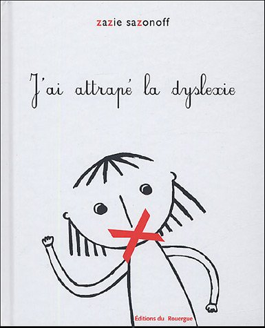 J'ai attrapé la dyslexie
