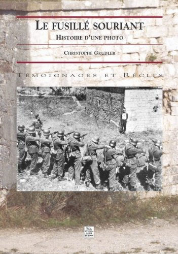 Le fusillé souriant : histoire d'une photo