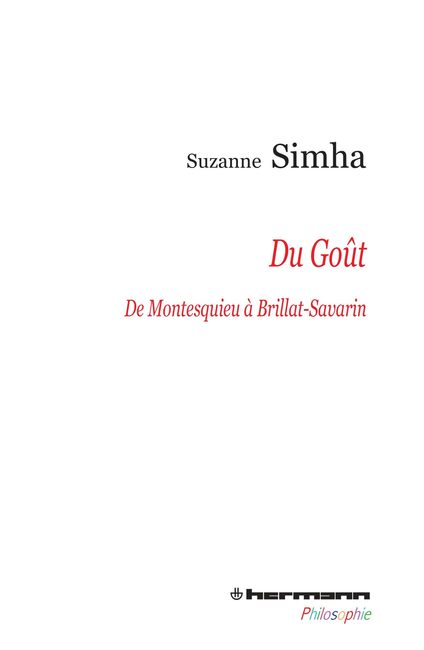 Du goût : de Montesquieu à Brillat-Savarin : de l'esthétique galante à l'esthétique gourmande