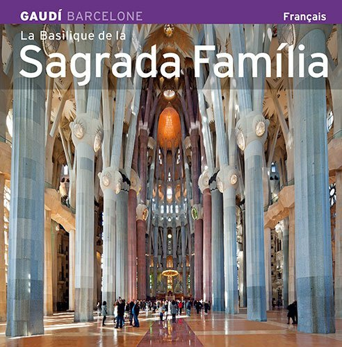LA BASILIQUE DE LA SAGRADA FAMILIA