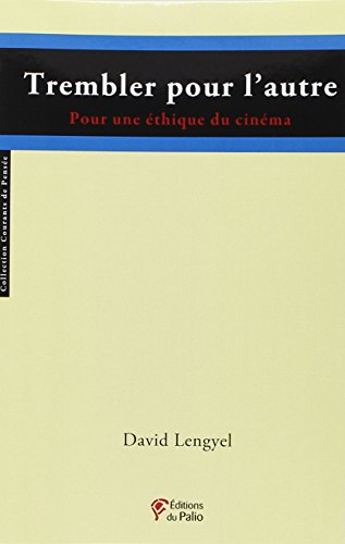 Trembler pour l'autre : pour une éthique du cinéma