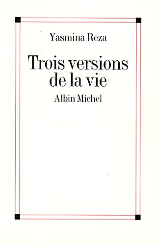 Trois versions de la vie