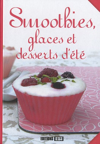 Smoothies, glaces et desserts d'été
