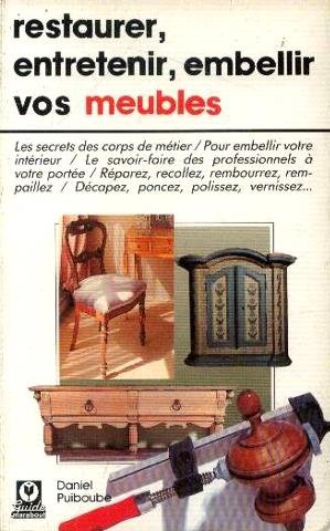 Restaurer, entretenir, embellir vos meubles