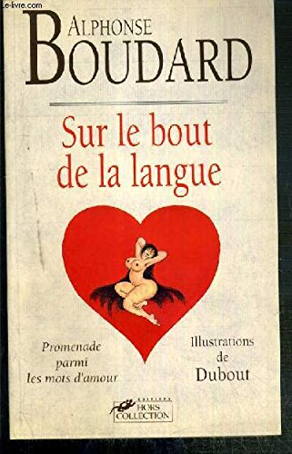 Sur le bout de la langue : lexique du vocabulaire amoureux
