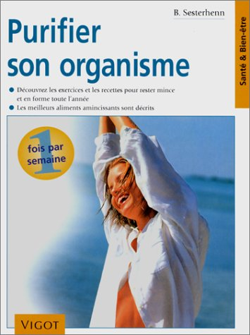 Purifier son organisme une fois par semaine