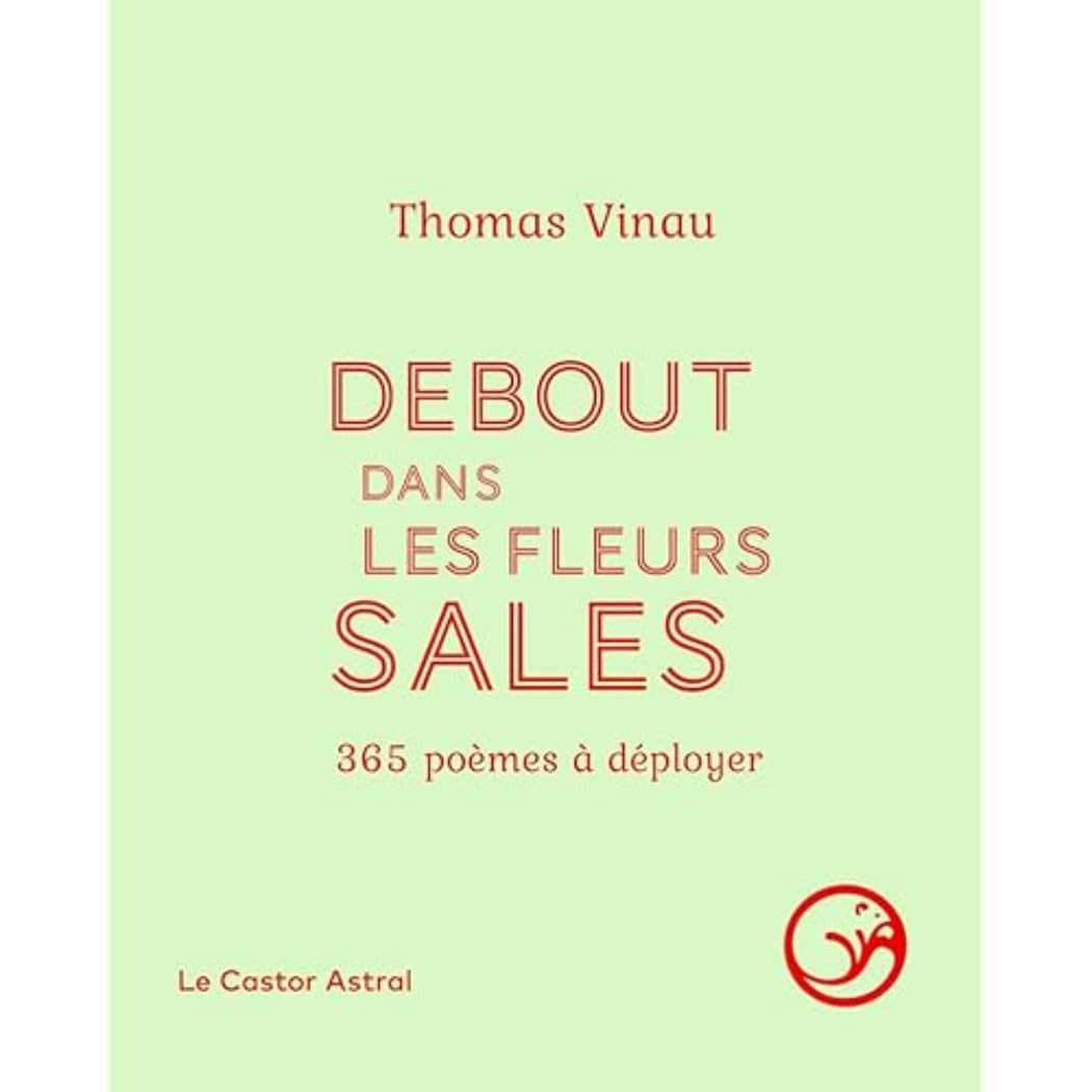 Debout dans les fleurs sales : 365 poèmes à déployer