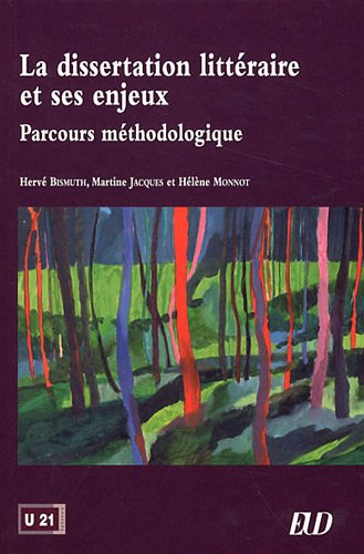 La dissertation littéraire et ses enjeux : parcours méthodologique