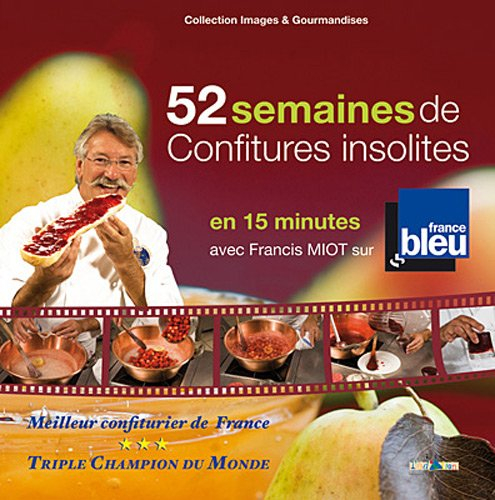 52 semaines de confitures insolites en 15 minutes avec Francis Miot sur France bleu