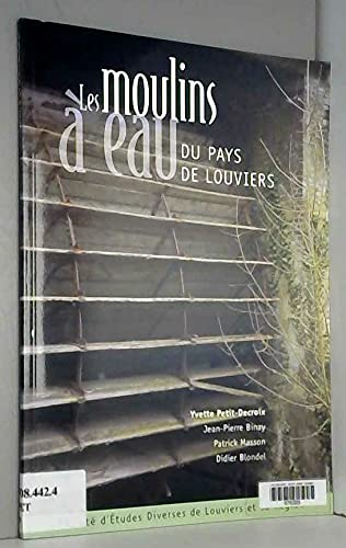 Les moulins à eau du pays de Louviers