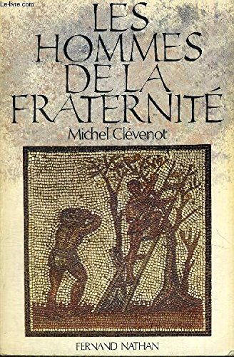Les Hommes de la fraternité. Vol. 1. 1er siècle