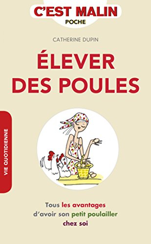 Elever des poules, c'est malin : tous les avantages d'avoir son petit poulailler chez soi