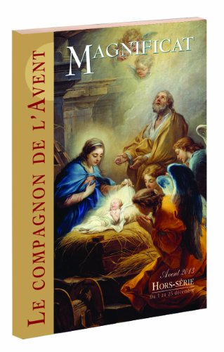 Magnificat, hors série, n° 35. Le compagnon de l'Avent : Avent 2013 : du 1er au 25 décembre