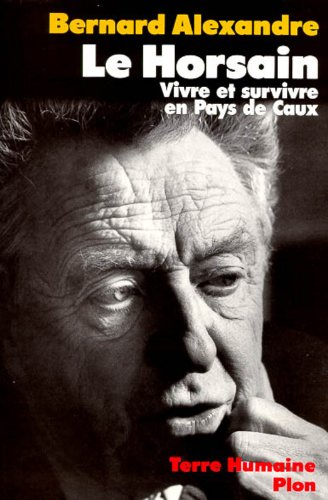 Le Horsain : vivre et survivre en pays de Caux