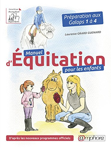 Manuel d'équitation pour les enfants : préparation aux galops 1 à 4 : d'après les novueaux programme