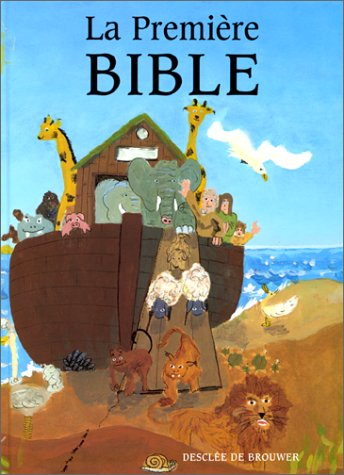 La première Bible : des premiers récits à l'Evangile