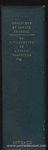 d. et j. sourdel. la civilisation de l'islam classique : préface par raymond bloch
