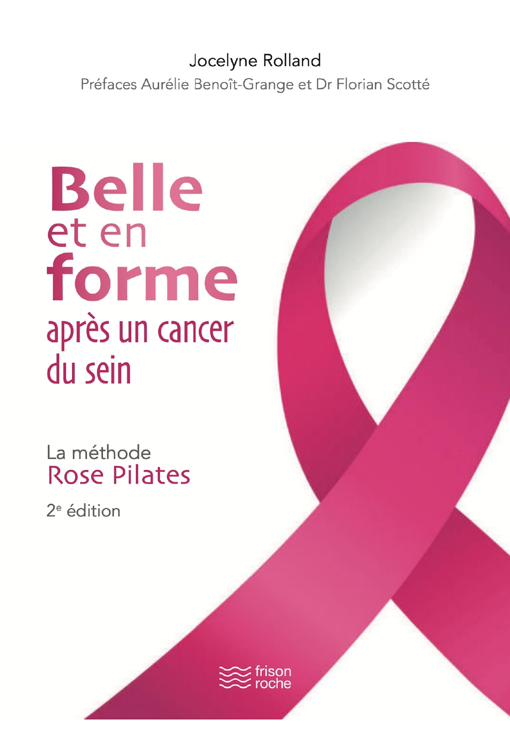 Belle et en forme après un cancer du sein : la méthode Rose Pilates : 18 exercices de gymnastique po