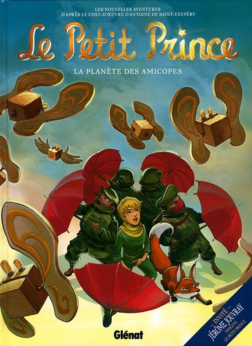 Le Petit Prince : les nouvelles aventures. Vol. 7. La planète des amicopes