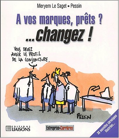 A vos marques, prêts ? changez ! : 38 nouvelles chroniques illustrées !