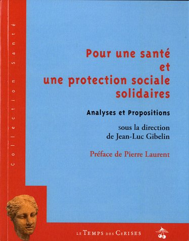 Pour une santé et une protection sociale solidaires : analyses et propositions