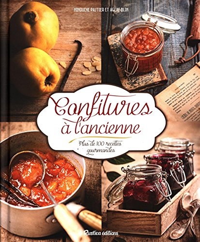 Confitures à l'ancienne : plus de 100 recettes gourmandes