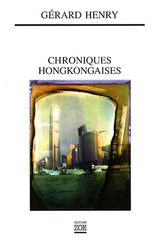 Chroniques hongkongaises : une si parfaite irréalité