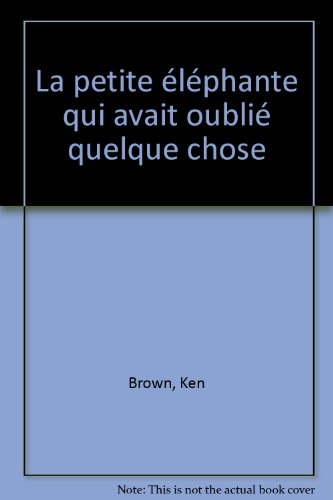 La Petite éléphante qui avait oublié quelque chose