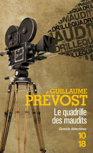 Une enquête de François-Claudius Simon. Le quadrille des maudits