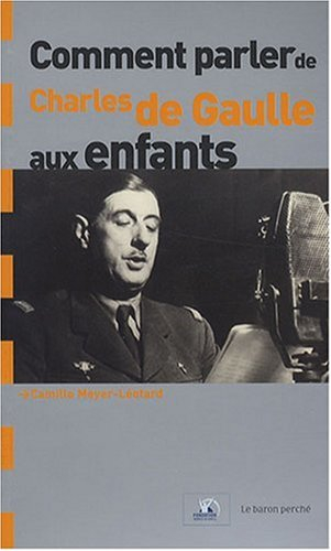 Comment parler de Charles de Gaulle aux enfants