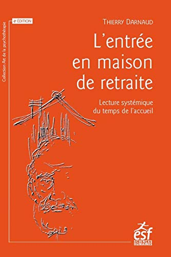 L'entrée en maison de retraite : lecture systémique du temps de l'accueil