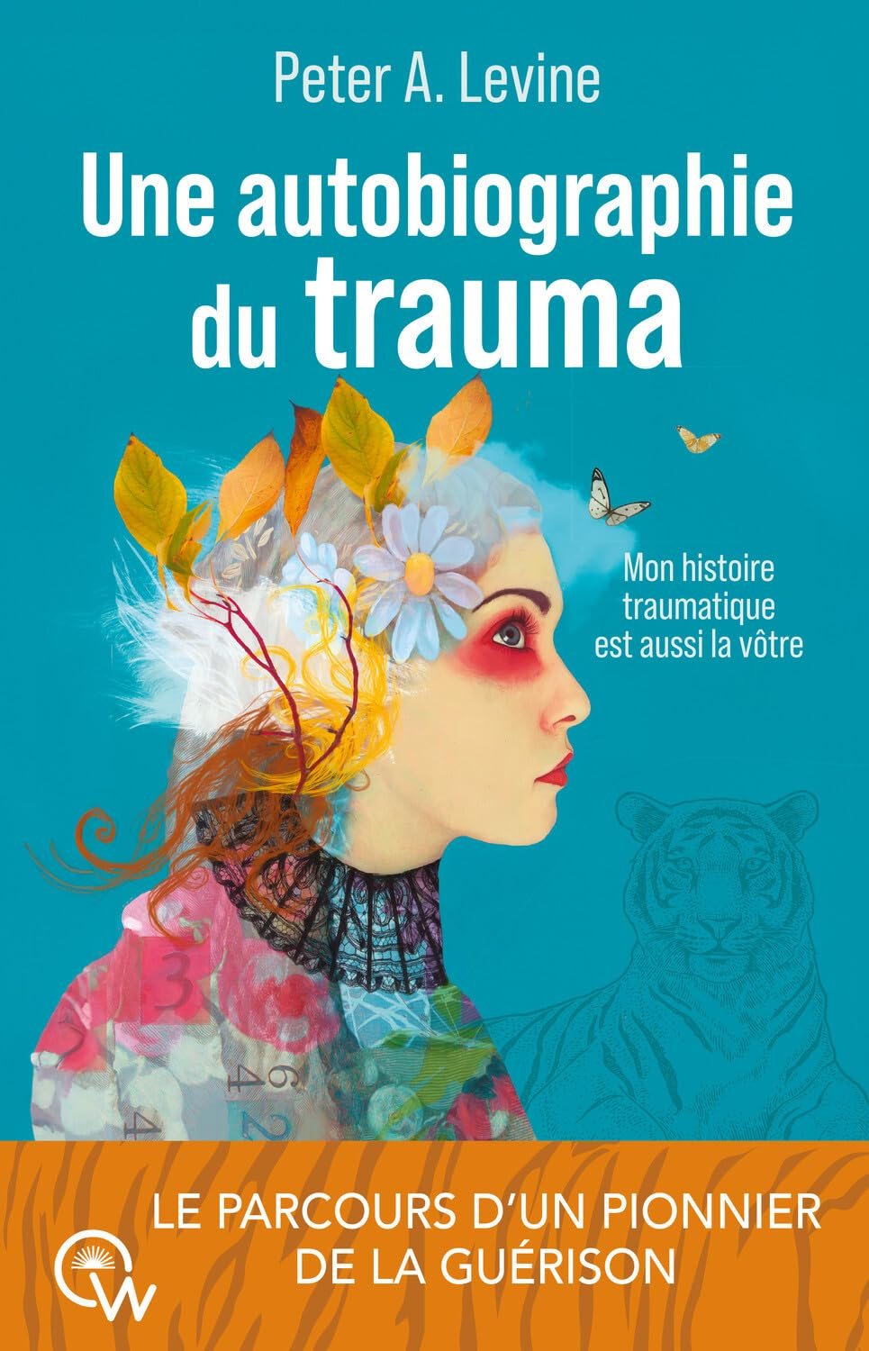 Une autobiographie du trauma : mon histoire traumatique est aussi la vôtre : le parcours d'un pionni