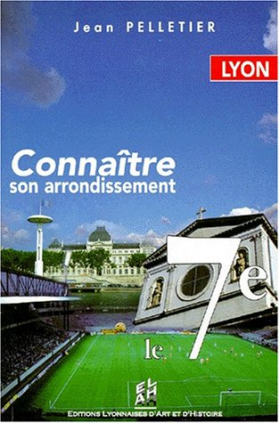 Lyon, connaître son arrondissement : le 7e