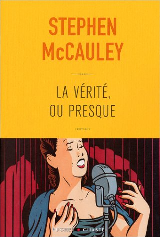 La vérité ou presque