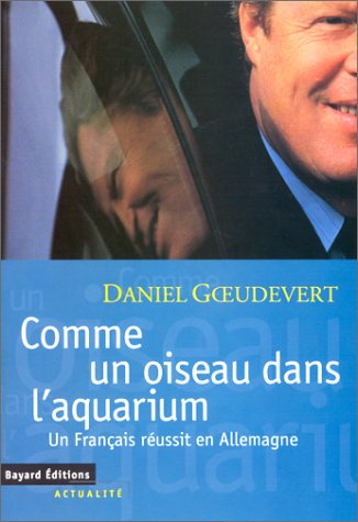 Comme un oiseau dans l'aquarium : un Français réussit en Allemagne