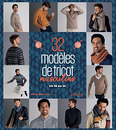32 modèles de tricot masculins : pulls, bonnets, écharpes, gilets, snoods... : du 38 au 56