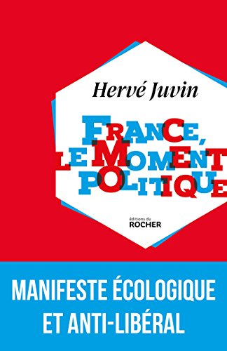 France, le moment politique : pour que la France vive !