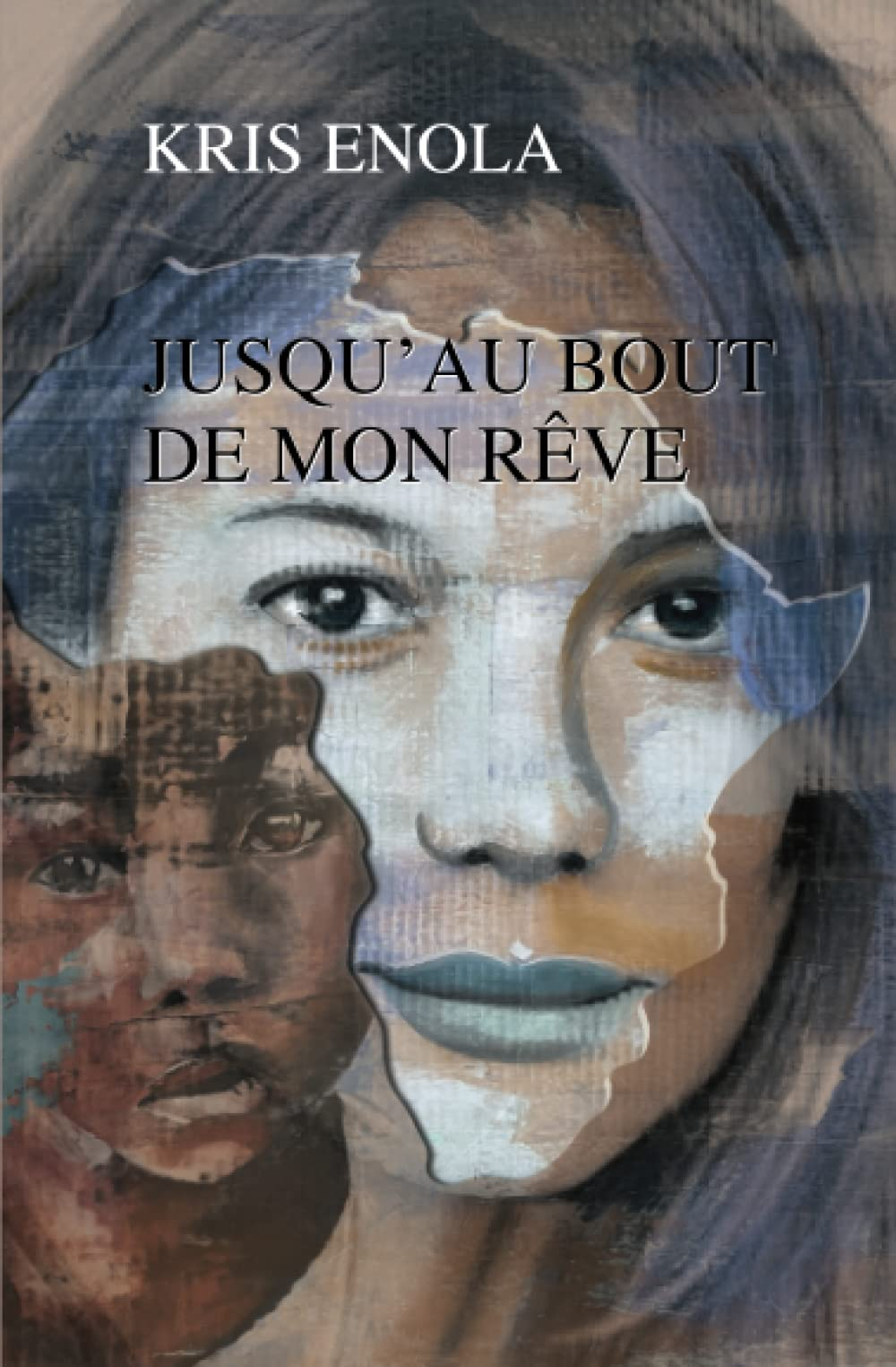 Justqu'au bout de mon rêve: un portrait de femme, à la fois forte et sensible, habitée par un fort d