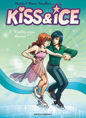 Kiss & ice. Vol. 3. Voulez-vous danser ?