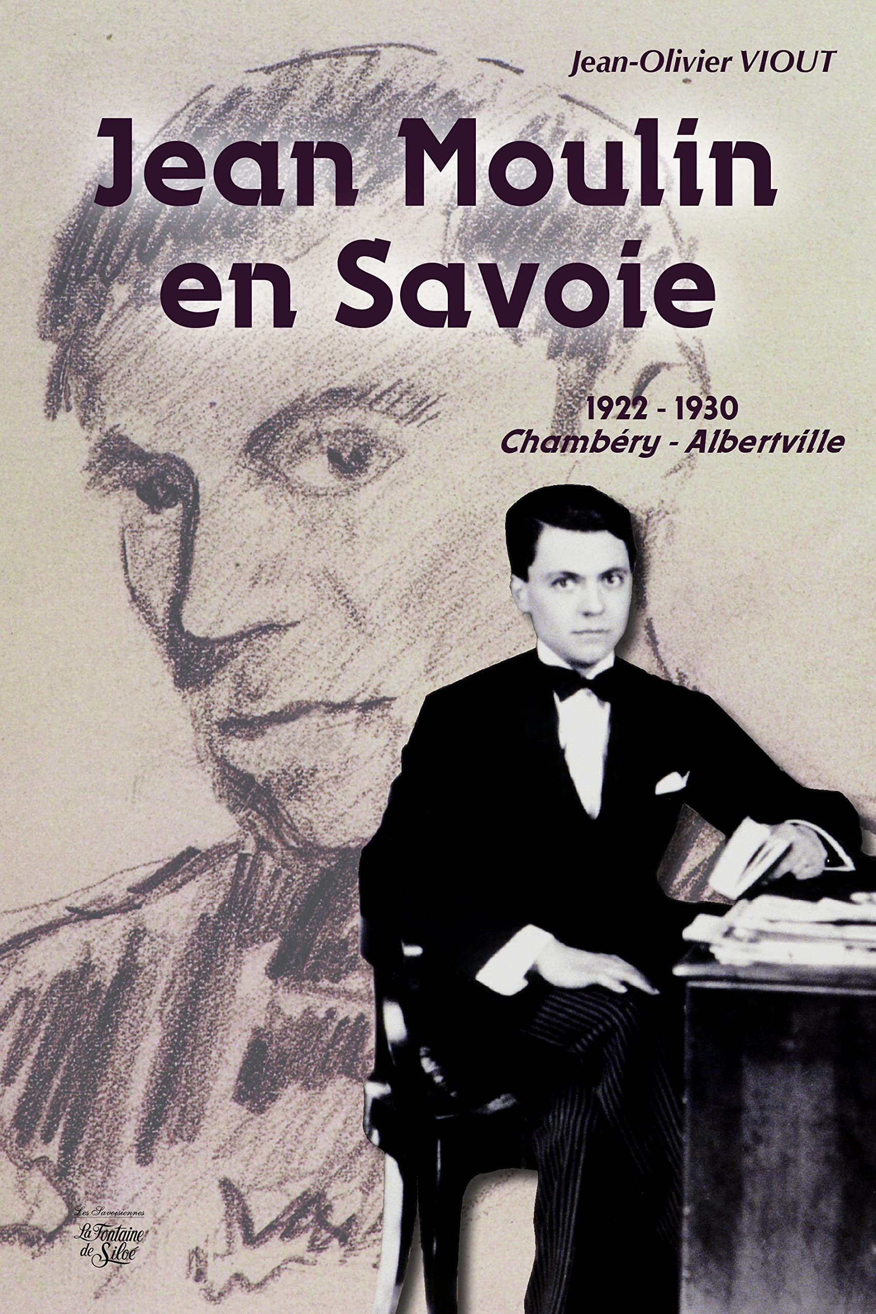 Jean Moulin en Savoie: 1922-1930 Chambéry / Albertville