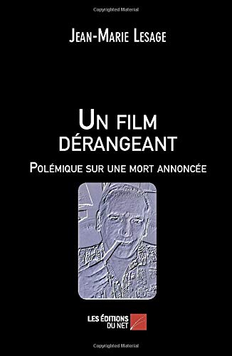 Un film dérangeant - Polémique sur une mort annoncée