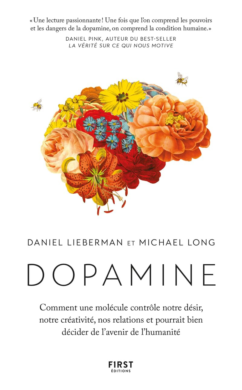 Dopamine : comment une molécule contrôle notre désir, notre créativité, nos relations et pourrait bi